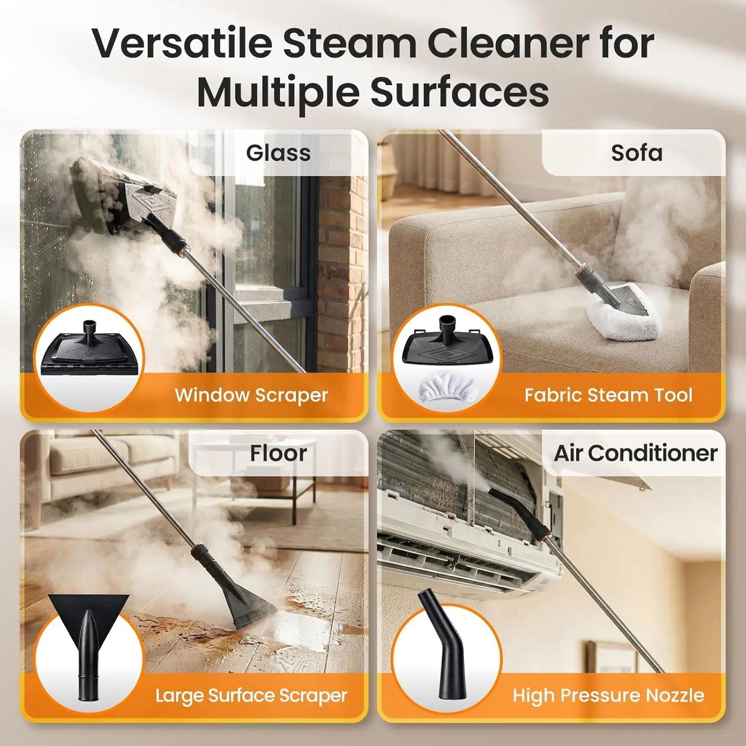 Attachments in use with wands: window scraper on glass, cloth tool on sofa, scraper on floor, nozzle on air conditioner Attachments in use with wands: window scraper on glass, cloth tool on sofa, scraper on floor, nozzle on air conditioner