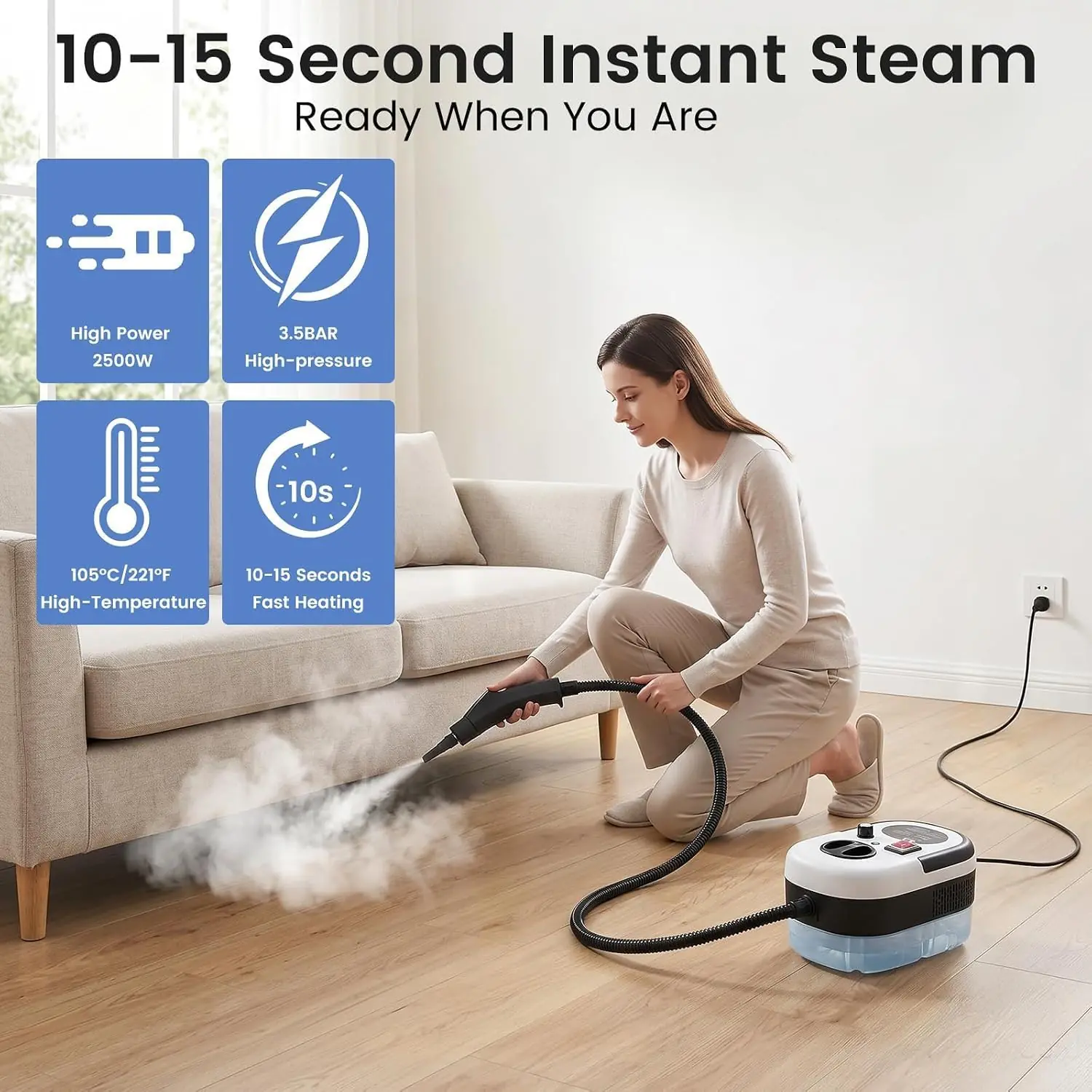 Handheld steam cleaner on a floor and sofa: 2500W, 3.5 bar, 105°C, ready in 10 to 15 seconds Handheld steam cleaner on a floor and sofa: 2500W, 3.5 bar, 105°C, ready in 10 to 15 seconds